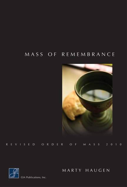 Marty Haugen: Mass of Remembrance - Presider