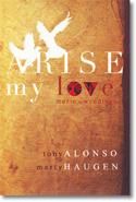 Marty Haugen_Tony Alonso: Arise, My Love - Collection