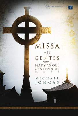 J. Michael Joncas: Missa ad Gentes: Maryknoll Centennial Mass-Brass