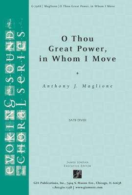 Anthony J. Maglione: O Thou Great Power, in Whom I Move