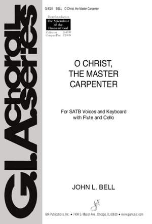 John L. Bell: O Christ, the Master Carpenter