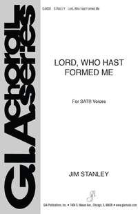 Jim Stanley: Lord, Who Hast Formed Me