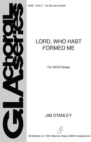 Jim Stanley: Lord, Who Hast Formed Me