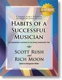 Scott Rush_Rich Moon: Habits of a Successful Musician: Conductor's Ed.