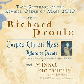 Richard Proulx: Two Settings of the Revised Order of Mass 2010