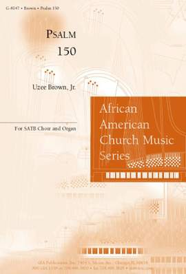 Uzee Jr. Brown: Psalm 150