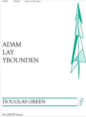 Douglas Green: Adam Lay Ybounden