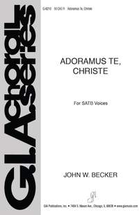 John W. Becker: Adoramus Te, Christe