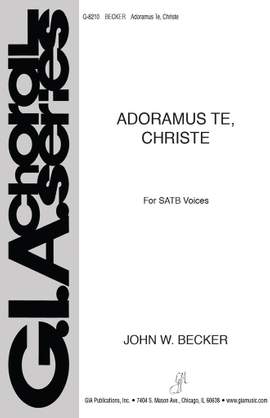 John W. Becker: Adoramus Te, Christe