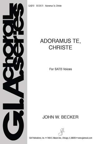 John W. Becker: Adoramus Te, Christe