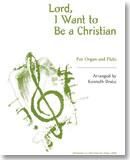 Kenneth Dake: Lord, I Want to Be a Christian