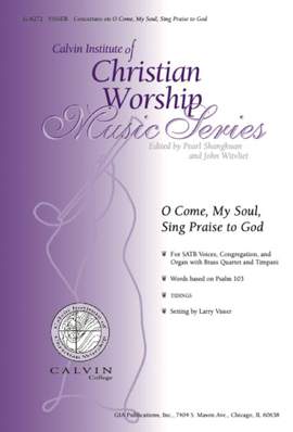 Larry Visser: O Come, My Soul, Sing Praise to God