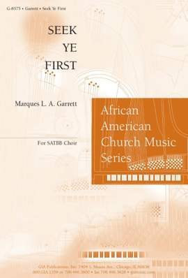 Marques L. A. Garrett: Seek Ye First