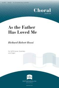 Richard Robert Rossi: As the Father Has Loved Me