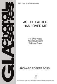 Richard Robert Rossi: As the Father Has Loved Me