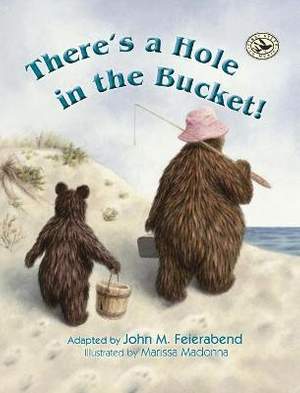 John M. Feierabend: There's a Hole in the Bucket