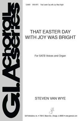 Steven Van Wye: That Easter Day with Joy Was Bright