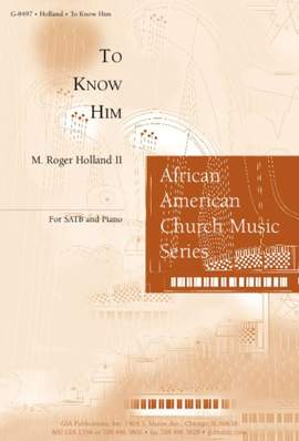 M. Roger Holland: To Know Him