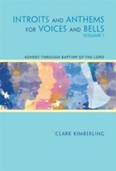 Clark Kimberling: Introits and Anthems for Voices and Bells 1