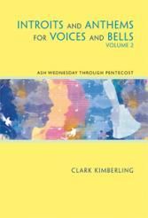 Clark Kimberling: Introits and Anthems for Voices and Bells 2