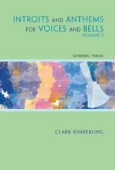 Clark Kimberling: Introits and Anthems for Voices and Bells 3