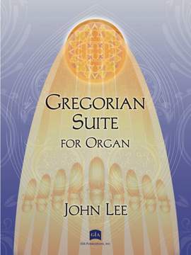 John Lee: Gregorian Suite for Organ