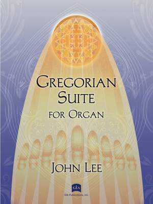John Lee: Gregorian Suite for Organ