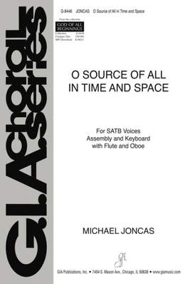 J. Michael Joncas: O Source of All in Time and Space