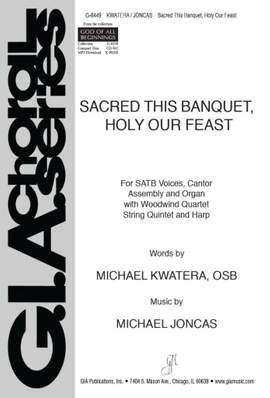 J. Michael Joncas: Sacred This Banquet, Holy Our Feast