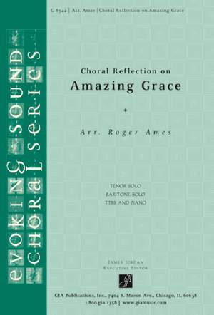 Choral Reflection on AMAZING GRACE