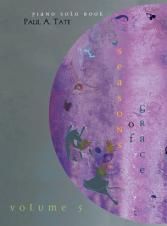 Paul A. Tate: Seasons of Grace - Volume 5