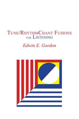 Edwin E. Gordon: Tune/Rhythm Chant Fusions for Listening
