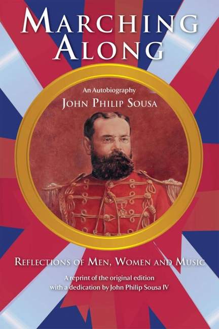 John Philip Sousa: Marching Along