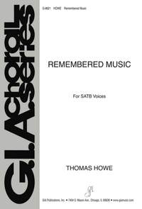 Thomas A. Howe: Remembered Music