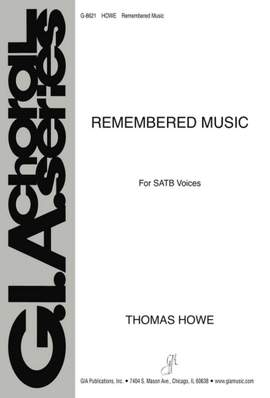 Thomas A. Howe: Remembered Music