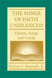 Herman G. Jr. Stuempfle: The Song of Faith Unsilenced