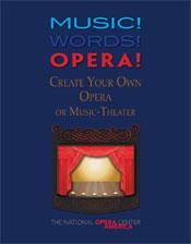 OPERA America: Music! Words! Opera! Create Your Own Opera