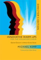 Michael Kemp: Innovative Warm-Ups for the Volunteer Choir