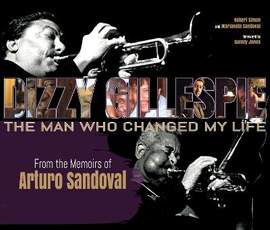 Dizzy Gillespie: The Man Who Changed My Life