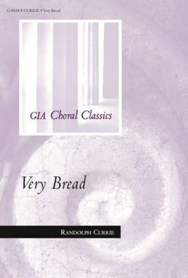 Randolph N. Currie: Very Bread