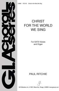 Paul Ritchie: Christ for the World We Sing!