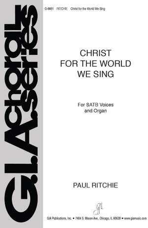 Paul Ritchie: Christ for the World We Sing!
