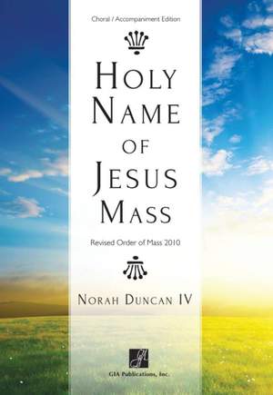 Norah IV Duncan: Holy Name of Jesus Mass -Choral acc. Ed.