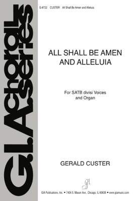 Gerald Custer: All Shall Be Amen and Alleluia