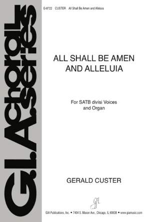 Gerald Custer: All Shall Be Amen and Alleluia