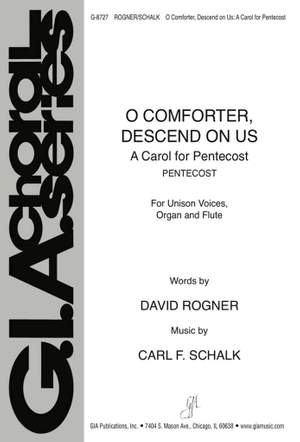 Carl Schalk: O Comforter, Descend on Us