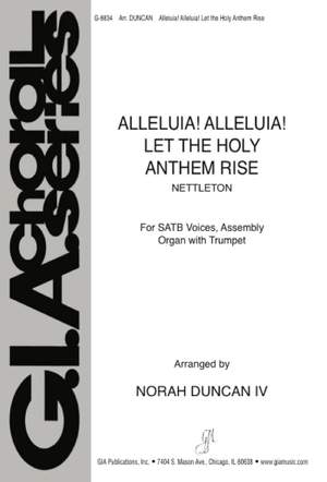 Alleluia! Alleluia! Let the Holy Anthem Rise