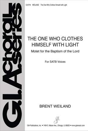 Brent Weiland: The One Who Clothes Himself with Light