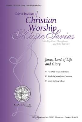 Greg Scheer: Jesus, Lord of Life and Glory