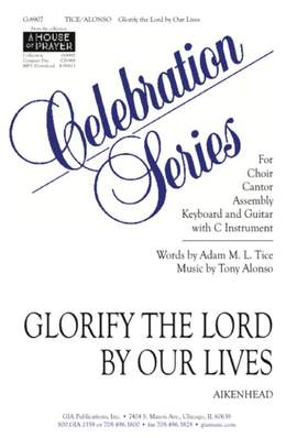 Tony Alonso: Glorify the Lord by Our Lives - Instrument edition